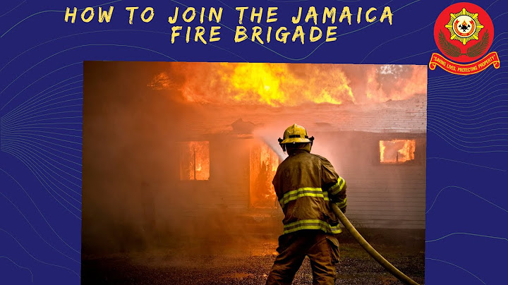 How to join the Jamaica Fire Brigade