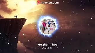 Meghan Thee - Good At (432Hz)