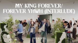 HVN & ERTH - My King Forever/Forever YHWH (Interlude) [Official Music Video]