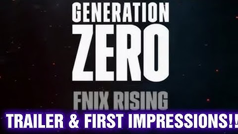 GENERATION ZERO FNIX RISING DLC TRAILER AND THOUGHTS !!
