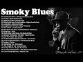 Smoky Whiskey Blues - Turn On The Blues And Light A Cigar - Best Electric Guitar Blues Of All Time