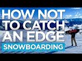 How Not To Catch An Edge Snowboarding | Catching An Edge Snowboarding | Kaltenbach Austria