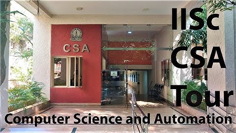 IISc CSA Complete Tour | Computer Science and Automation | Indian Institute of Science | VLOG
