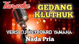 Gedang klutuk - Karaoke DJ nada Pria