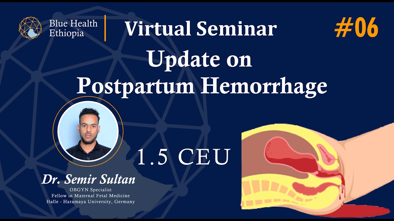 Update on Postpartum Hemorrhage By Dr. Semir Sultan | Blue Health Virtual Seminar | Updates on PPH