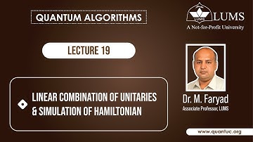 Lecture 19: Linear combination of unitaries and simulation of Hamiltonian