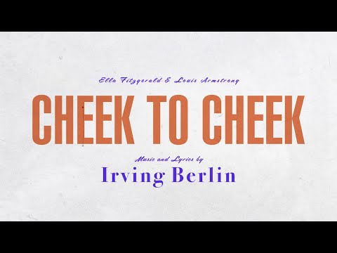 Ella Fitzgerald & Louis Armstrong | "Cheek to Cheek" by Irving Berlin (Official Lyric Video)