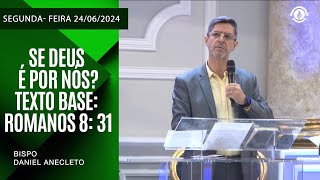 SE DEUS É POR NÓS? Texto base: Romanos 8: 31 Segunda –feira 24/06/2024