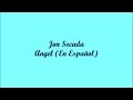 Angel (En Español) - Jon Secada (Letra - Lyrics)