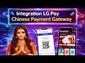free chainese payment gateway || lg pay chaina payment gateway || chaina payment gateway setup