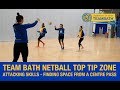 Team bath netball top tip zone  attacking skills with rachel shaw