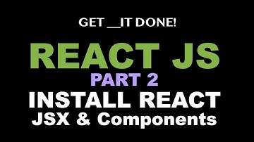 React JS Tutorial p.2 - Installation, JSX & Functional Components