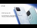 Introducing the vivo v30 series 5g the aura portrait master 30