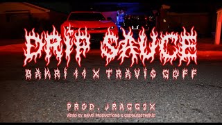 Bakri 11 x Travis Goff - Drip Sauce (PROD. JRAG2X)