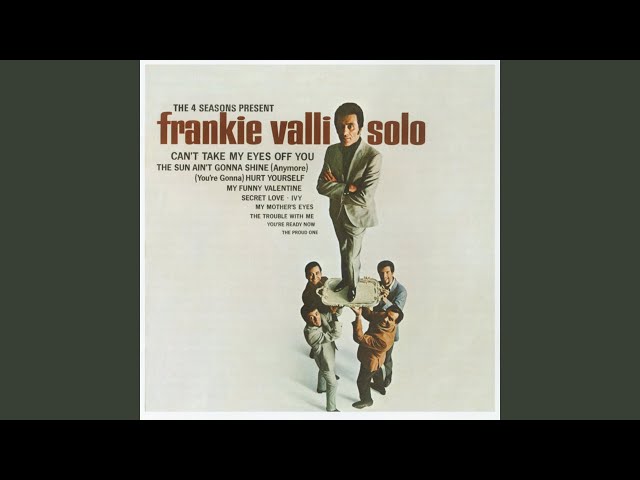 Frankie Valli - The Sun Ain't Gonna Shine