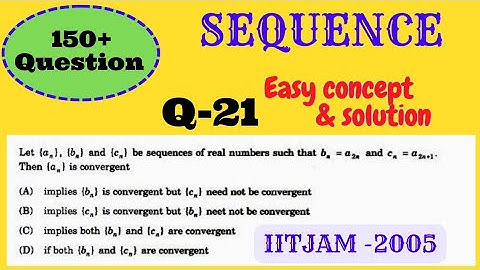 IITJAM -2005 || REAL ANALYSIS || SEQUENCE (150+ Questions Solution)