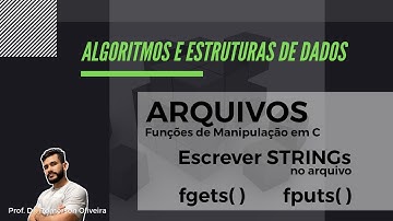 AEDS 15: Arquivos 5 - Escrever STRINGs no arquivo com fputs( )