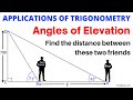 Can You Find the Distance Between these Two Friends? - Use the Trigonometric Ratios Method- Tangent