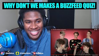 he's my soulmate?? WHY DON'T WE Makes a BuzzFeed Quiz | REACTION!