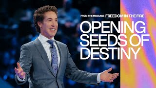 Opening Seeds Of Destiny | Joel Osteen