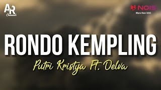 Rondo Kempling - Putri Kristya Ft. Delva (LIRIK)