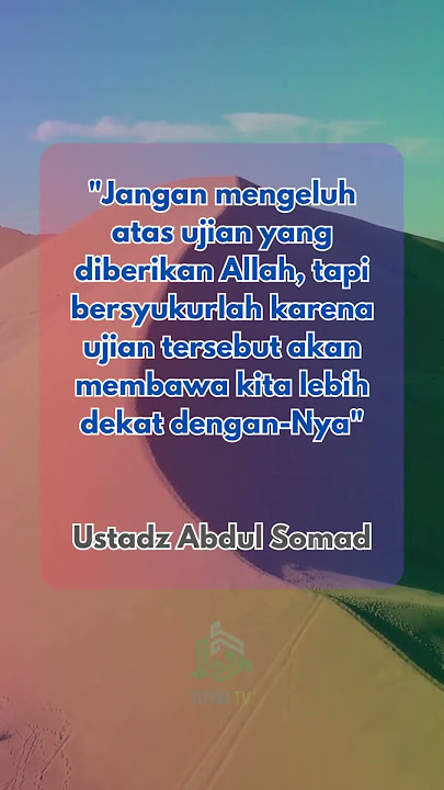 Jangan mengeluh atas ujian yang diberikan Allah - Ustadz Abdul Somad