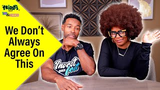 We are in a relationship and have different beliefs in medical practices |Friday with Tab and Chance