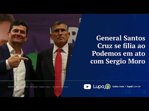 General Santos Cruz se filia ao Podemos em ato com Sergio Moro