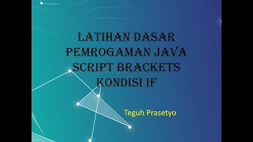 5 DASAR PEMROGRAMAN JAVA SCRIPT KONDISI IF PADA APLIKASI BRACKETS