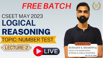 Number Test - 02 | CSEET Logical Reasoning By Sushant K. Bhardwaj | #SKBMATHS