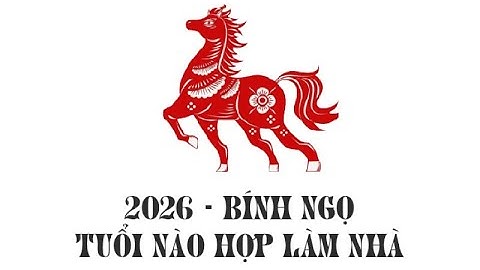 Hé lộ những tuổi đẹp làm nhà năm 2026 giúp gia chủ phát tài, phát lộc