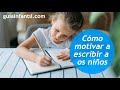 Consejos para iniciar a los niños en la escritura