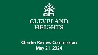Cleveland Heights Charter Review Commission May 21, 2024