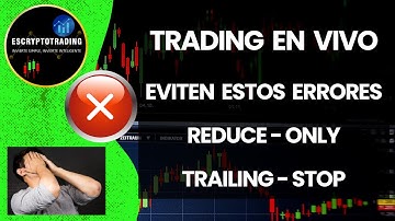 Trading Scalping en vivo. Errores comunes operando la estrategia. Trailing-Stop y Reduce-Only.