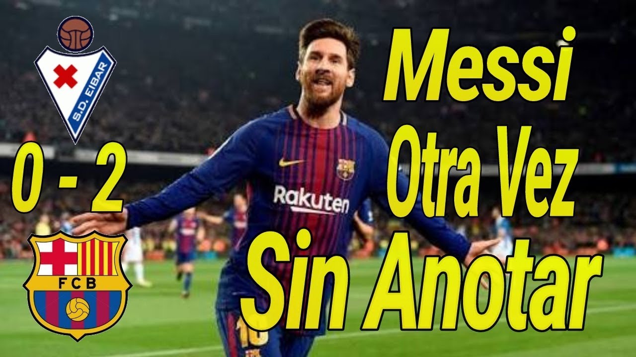 Eibar vs Barcelona 0-2 - HIGHLIGHTS & GOALS RESUMEN & GOLES - La Liga 17/02/2018 HD
