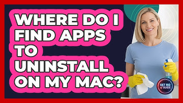 Where Do I Find Apps To Uninstall On My Mac?