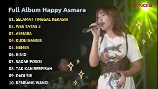 HAPPY ASMARA 'SELAMAT TINGGAL KEKASIH' II FULL ALBUM TERBARU 2023