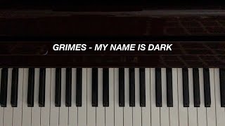 Grimes - My Name is Dark (Piano Cover)