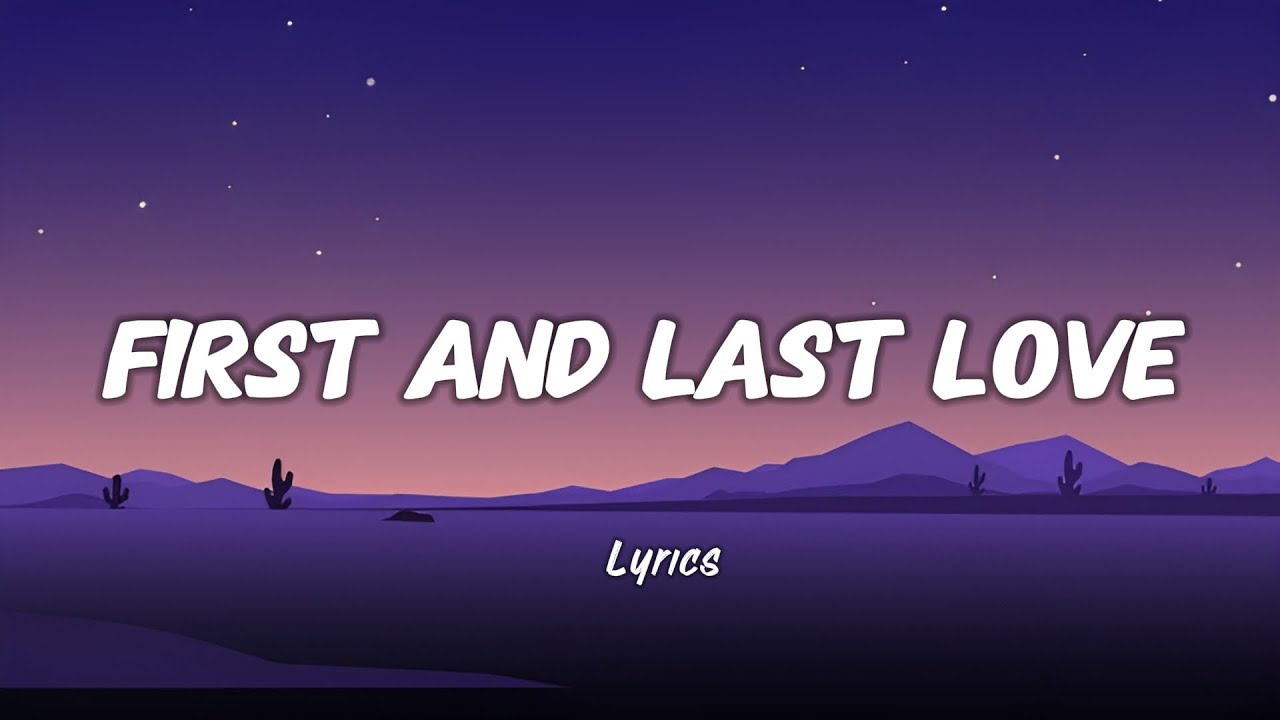 First and Last Love - Most Beautiful Romantic Love Song of 2025 | LyricVibes