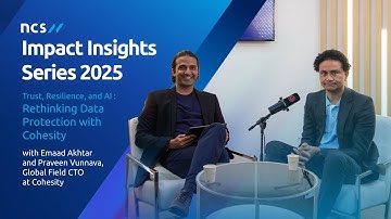 Impact Insights: Trust, Resilience, and AI — Rethinking Data Protection with Cohesity
