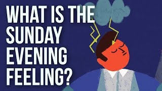 What Is the Sunday Evening Feeling?