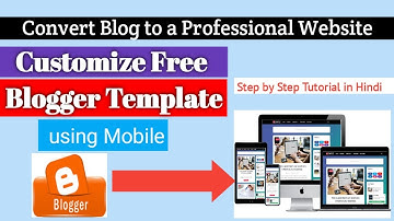 How to customize blogger template Like a Pro - Step by Step Tutorial For Beginners