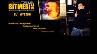 dj M€t00 Ft  gökhan türkmen Bitmesin remix Resimi