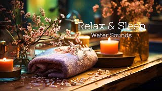 Water Sounds with Soothing Music for Relaxation and Stress Relief | Sleep Music, Healing