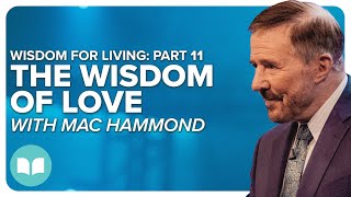 Wisdom For Living 11 | Mac Hammond | LW