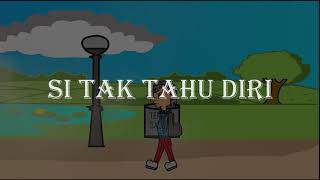 Film Animasi 2D 'SI Tak Tahu Diri'