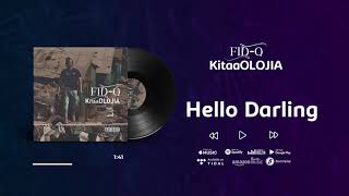Fid Q - Hello Darling Feat Taz (KItaaOLOJIA)