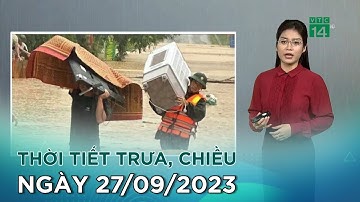 Thời tiết trưa, chiều ngày 27/09/2023: Mưa diện rộng |VTC14 GREEN