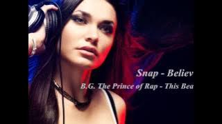 Snap - Believe in it & B.G. prince of rap - This beat is hot  ( Remix)