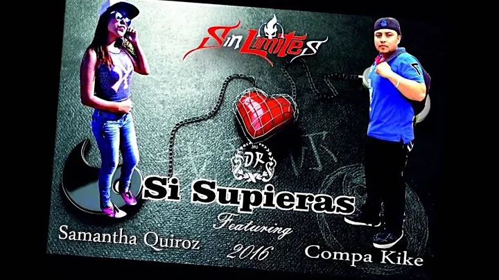 Compa Kike ft Samantha  Quiroz - Si Supieras ( 2016) Doble Record , Imperio Music